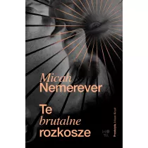 Te brutalne rozkosze