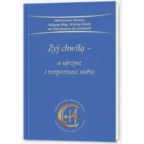 �yj chwil� a ujrzysz i rozpoznasz siebie