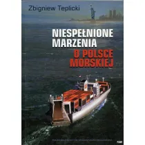 Niespe�nione Marzenia o Polsce Morskiej