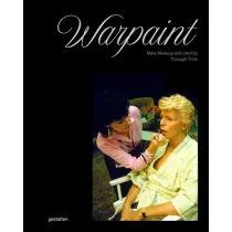 Warpaint. Male Makeup and Identity Through Time