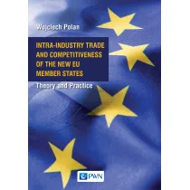 Intra-Industry Trade and Competitiveness of the New EU Member States. Theory and Practice