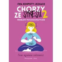 Chorzy ze stresu 2. Problemy psychosomatyczne