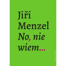 No, nie wiem…