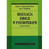 Regulacja emocji w psychoterapii. Podr�cznik praktyka