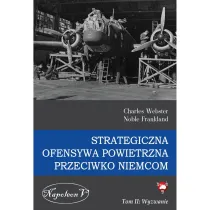 Wyzwanie. Strategiczna ofensywa powietrzna przeciwko Niemcom. Tom 2