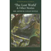 The Lost World and Other Stories. Wordsworth Classics wer. angielska