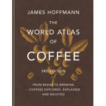 The World Atlas of Coffee. From beans to brewing &ndash; coffees explored, explained and enjoyed wer. angielska