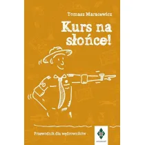 Kurs na s�o�ce. Przewodnik dla w�drownik�w