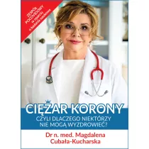 Ci�ar korony czyli dlaczego niekt�rzy nie mog� wyzdrowie�