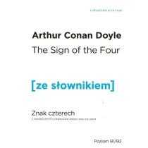 The Sign of the Four. Znak czterech z podr�cznym s�ownikiem angielsko-polskim