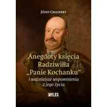 Anegdoty ksi�cia Radziwi��a "Panie Kochanku" i wa�niejsze wspomnienia z jego �ycia
