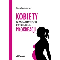 Kobiety o do�wiadczeniu utrudnionej prokreacji