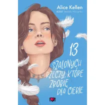 13 szalonych rzeczy, kt�re zrobi� dla ciebie. Wraca� do ciebie. Tom 3