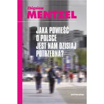 Jaka powie�� o Polsce jest nam dzisiaj potrzebna?