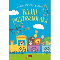 Bajki przedszkolaka. Utwory, kt�re ucz� i bawi�