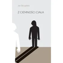 Z ciemno�ci cia�a