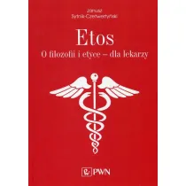 Etos. O filozofii i etyce dla lekarzy