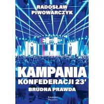 Kampania Konfederacji 23. Brudna prawda