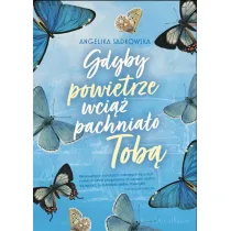 Gdyby powietrze wci�� pachnia�o tob�