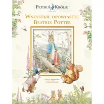 Piotru� Kr�lik i jego �wiat. Wszystkie opowiastki Beatrix Potter