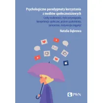 Psychologiczne paradygmaty korzystania z medi�w spo�eczno�ciowych