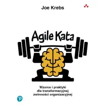 Agile kata. Wzorce i praktyki dla transformacyjnej zwinno�ci organizacyjnej