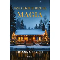 Tam, gdzie rodzi si� magia