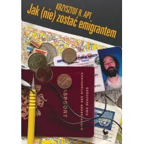 Jak (nie) zosta� emigrantem
