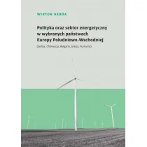Polityka oraz sektor energetyczny w wybranych pa�stwach Europy Po�udniowo-Wschodniej