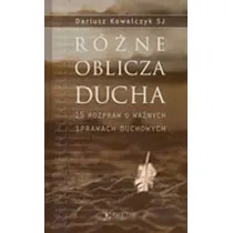 R�ne oblicza Ducha. 15 rozpraw o wa�nych sprawach duchowych