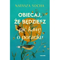 Obiecaj, �e b�dziesz pi� kaw� o poranku