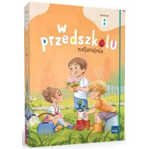 W przedszkolu naturalnie. Poziom B. Pakiet. Pi�ciolatek