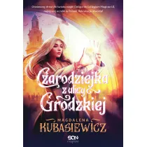 Czarodziejka z ulicy Grodzkiej. Cykl Czarodziejka z ulicy... Tom 2