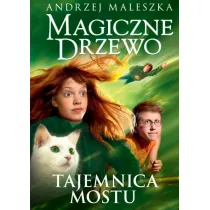 Tajemnica mostu. Magiczne Drzewo. Tom 2