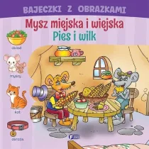 Bajeczki z obrazkami. Mysz miejska i wiejska. pies i wilk