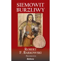 Siemowit. Burzliwy. Cykl Przodkowie. Tom 1