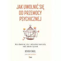 Jak uwolni si od przemocy psychicznej