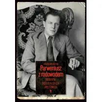 Parweniusz z rodowodem. Biografia Tadeusza Do��gi-Mostowicza