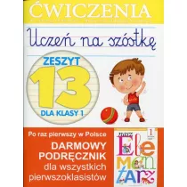 Ucze na szstk. Zeszyt 13 dla klasy 1. wiczenia do Naszego Elementarza