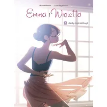 Kiedy mija zachwyt. Emma i Wioletta. Tom 3