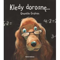 Kiedy dorosn...