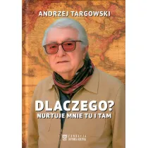 Dlaczego? Nurtuje mnie tu i tam