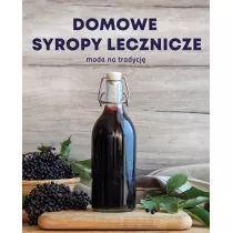 Syropy lecznicze domowe skuteczne bezpieczne