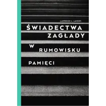 �wiadectwa Zag�ady. W rumowisku pami�ci