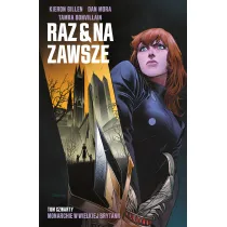 Monarchie w Wielkiej Brytanii. Raz i na zawsze. Tom 4