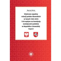 Wybrane aspekty relacji polsko-litewskich w latach 1991-2019 i ich wp�yw na kondycj� mniejszo�ci