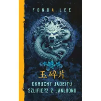 Okruchy Jadeitu, Szlifierz z Janloonu. Saga o Zielonych Ko�ciach. Prequel