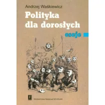 Polityka dla doros�ych. Eseje