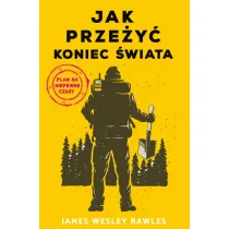 Jak prze�y� koniec �wiata. Plan na niepewne czasy