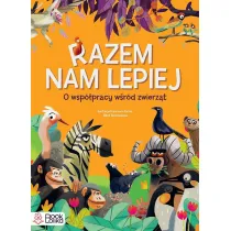 Razem nam lepiej. O wsp�pracy w�r�d zwierz�t